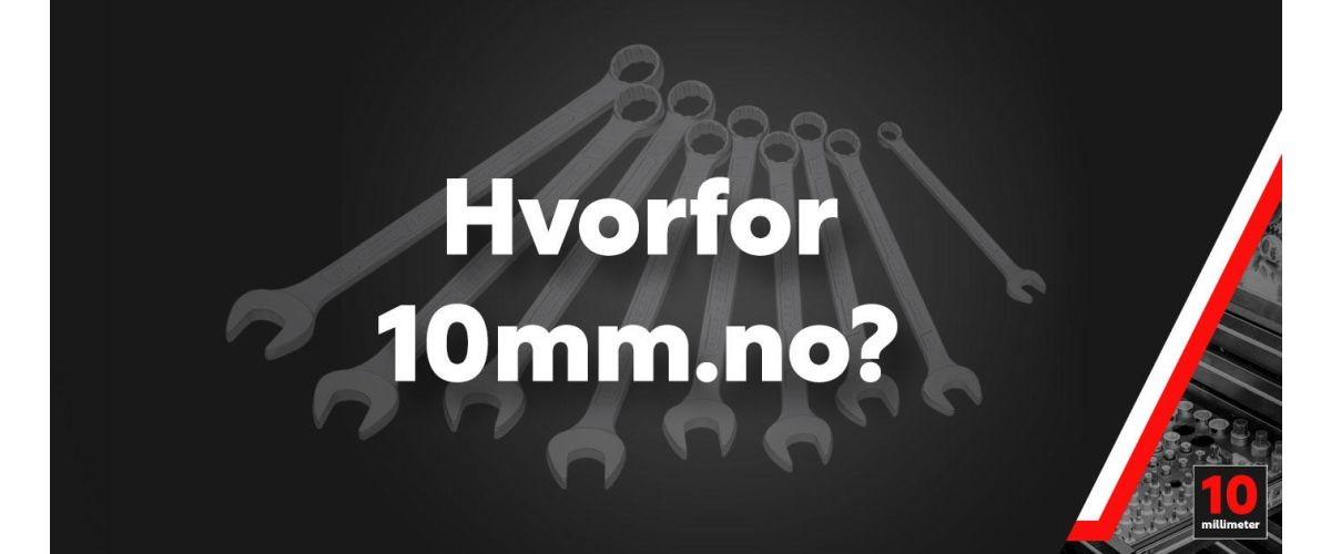Hvorfor 10millimeter?